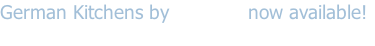 German Kitchens by Schuller now available! Click here for more info.